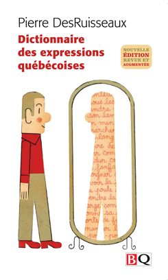 Dictionnaire des expressions québécoises. Nouvelle édition revue et augmentée